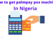 How to Get Palmpay POS Machine in Nigeria how to get palmpay pos machine