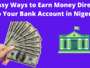 5 Easy Ways to Earn Money Directly to Your Bank Account in Nigeria 5 Easy Ways to Earn Money Directly to Your Bank Account in Nigeria