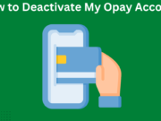 How to Deactivate My Opay Account without stress How to Deactivate My Opay Account