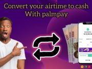 How to Sell or Convert Airtime to Cash on Palmpay Recharge 2Cash Convert Airtime to Cash on Palmpay Recharge 2Cash